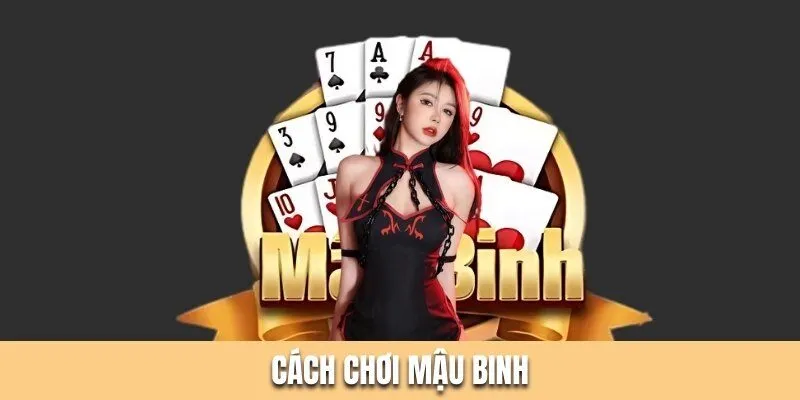 Cách Chơi Mậu Binh